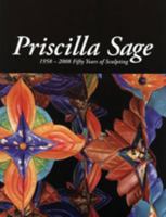 Priscilla Sage: 1958 2008 Fifty Years of Sculpting 0979811112 Book Cover