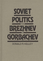 Soviet Politics from Brezhnev to Gorbachev 0275927326 Book Cover