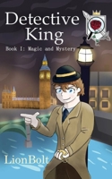 Detective King Book I: Magic and Mystery 0578359812 Book Cover