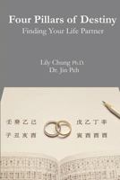 Four Pillars of Destiny Finding Your Life Partner 1499686609 Book Cover
