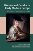 Women and Gender in Early Modern Europe (New Approaches to European History) 0521386136 Book Cover