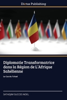 Diplomatie Transformatrice dans la Région de L'Afrique Sahélienne (French Edition) 3847386956 Book Cover
