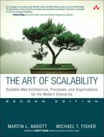 The Art of Scalability: Scalable Web Architecture, Processes, and Organizations for the Modern Enterprise 0137030428 Book Cover