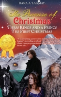 The Promise of Christmas: Three Kings and A Prince, The First Christmas B09PFJ81SF Book Cover