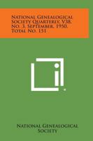 National Genealogical Society Quarterly, V38, No. 3, September, 1950, Total No. 151 1258747731 Book Cover