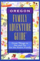 Family Adventure Guide Oregon (1st ed.) 1564406474 Book Cover