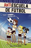 Antiescuela de fútbol #1. Los 7 Craks / Soccer Anti-School #1. The 7 Phenoms 8420488003 Book Cover