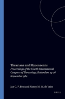 Thracians and Mycenaeans: Proceedings of the Fourth International Congress of Thracology, Rotterdam, 24-26 September 1984 9004088644 Book Cover