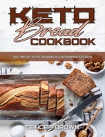 Ricettario Del Pane Di Keto: Ricette Facili e Veloci Per Cucinare il Delizioso Pane Chetogenico Fatto In Casa (Keto Bread Cookbook) (Italian Version) 1801949026 Book Cover