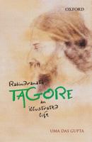 Rabindranath Tagore: An Illustrated Life 0198076002 Book Cover