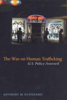The War on Human Trafficking: U.s. Policy Assessed 0813544181 Book Cover