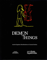 Demon Things: Ancient Egyptian Manifestations of Liminal Entities (JAEI) B086Y7DSGP Book Cover