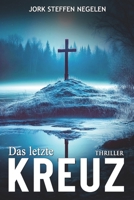 Das letzte Kreuz: Historischer Weltkriegs-Thriller (German Edition) 3964034274 Book Cover