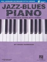 Jazz-Blues Piano: The Complete Guide with CD! Hal Leonard Keyboard Style Series (Hal Leonard Keyboard Style) 0634062247 Book Cover