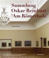 The Oskar Reinhart Collection 'am Romerholz', Winterthur: Complete Catalogue 1903470382 Book Cover