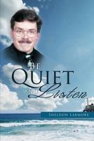 Be Quiet and Listen 1947825194 Book Cover