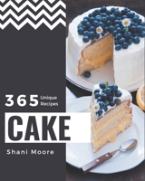 365 Unique Cake Recipes: A Cake Cookbook for All Generation B08L4FL2MN Book Cover