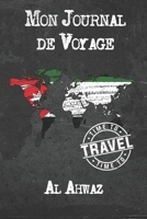 Mon Journal de Voyage Al Ahwaz: 6x9 Carnet de voyage I Journal de voyage avec instructions, Checklists et Bucketlists, cadeau parfait pour votre s�jour � Al Ahwaz et pour chaque voyageur. 1673936954 Book Cover