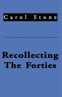 Recollecting the Forties 1893652408 Book Cover