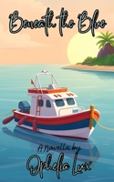 Beneath the Blue: A Novella B0DWZY3X42 Book Cover