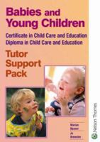 Babies and Young Children - CCE DCE Tutor Support Pack 0748765808 Book Cover