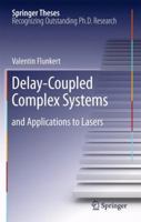 Delay-Coupled Complex Systems: And Applications to Lasers 364226896X Book Cover