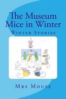 The Museum Mice in Winter 1726087271 Book Cover