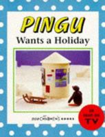 Pingu Wants a Holiday 0563404914 Book Cover