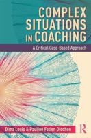 Complex Situations in Coaching: A Critical Case-Based Approach 0367173239 Book Cover