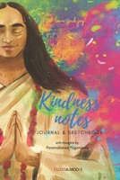 Kindness notes Journal & Sketchbook: with thoughts by Paramahansa Yogananda B08Y654924 Book Cover