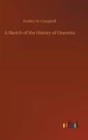 A Sketch of the History of Oneonta 384248061X Book Cover