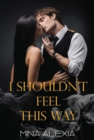 I Shouldn't Feel This Way 1685132847 Book Cover