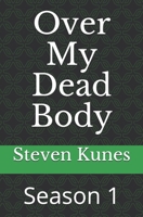 Over My Dead Body: Season 1 B08SV279XD Book Cover