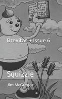 Brevitas + Issue 6: Squizzle 1074296605 Book Cover