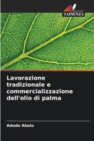 Lavorazione tradizionale e commercializzazione dell'olio di palma (Italian Edition) 6209896995 Book Cover