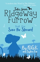 Tales From Ridgeway Furrow: Book 1 - Save The Stream!: A chapter book for 7-10 year olds. (Harry the Happy Mouse) 1916081126 Book Cover