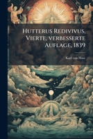 Hutterus Redivivus, Oder, Dogmatik Der Evangelisch-Lutherischen Kirche: Ein Dogmatisches Repertorium Fur Studirende 1276666187 Book Cover