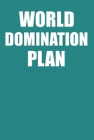 World Domination Plan: Funny Lined Notebook College Ruled 1652614907 Book Cover