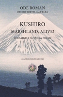 Kushiro Marshland, Alive!: 123 Haiku & 50 Tanka Poems B0DVPVV12G Book Cover