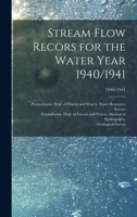 Stream Flow Recors for the Water Year 1940/1941; 1940/1941 1014258766 Book Cover