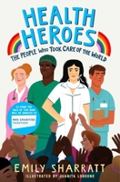 Health Heroes: The People Who Took Care of the World 1471197212 Book Cover