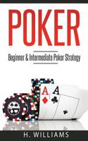 Poker: Beginner & Intermediate Poker Strategy 1544677634 Book Cover