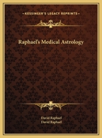 Raphael's Medical Astrology 1162604573 Book Cover