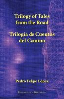 Trilogy of Tales from the Road: Trilogia de Cuentos del Camino 1532986246 Book Cover