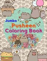 Pusheen Coloring Book: Pusheen Jumbo Coloring Book With High Quality Images (Unofficial) 1078387850 Book Cover