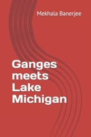Ganges meets Lake Michigan B09MYYWWNG Book Cover