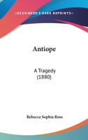 Antiope: A Tragedy 1144980941 Book Cover