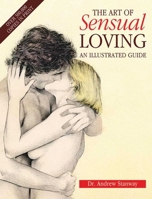 The Art of Sensual Loving: A New Approach to Sexual Relationships 0881845078 Book Cover