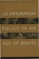 U.S. Immigration Policy in an Age of Rights 0275967646 Book Cover