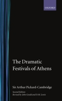 The Dramatic Festivals of Athens 0198142587 Book Cover